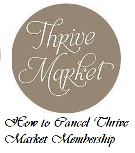 How to Cancel Thrive Market Membership
